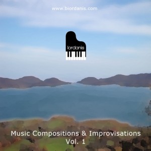 Music Compositions & Improvisations Vol. 1 by BIordanis